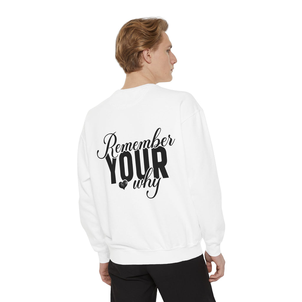 Remember Your Why Sweatshirt — Inspirational Back-Print Crewneck