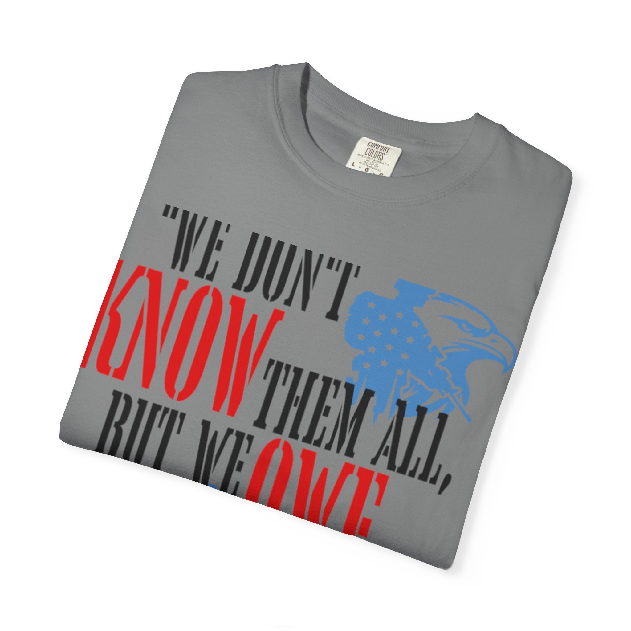 Patriotic Memorial T-Shirt — "We Owe Them All" Veteran Tribute Tee