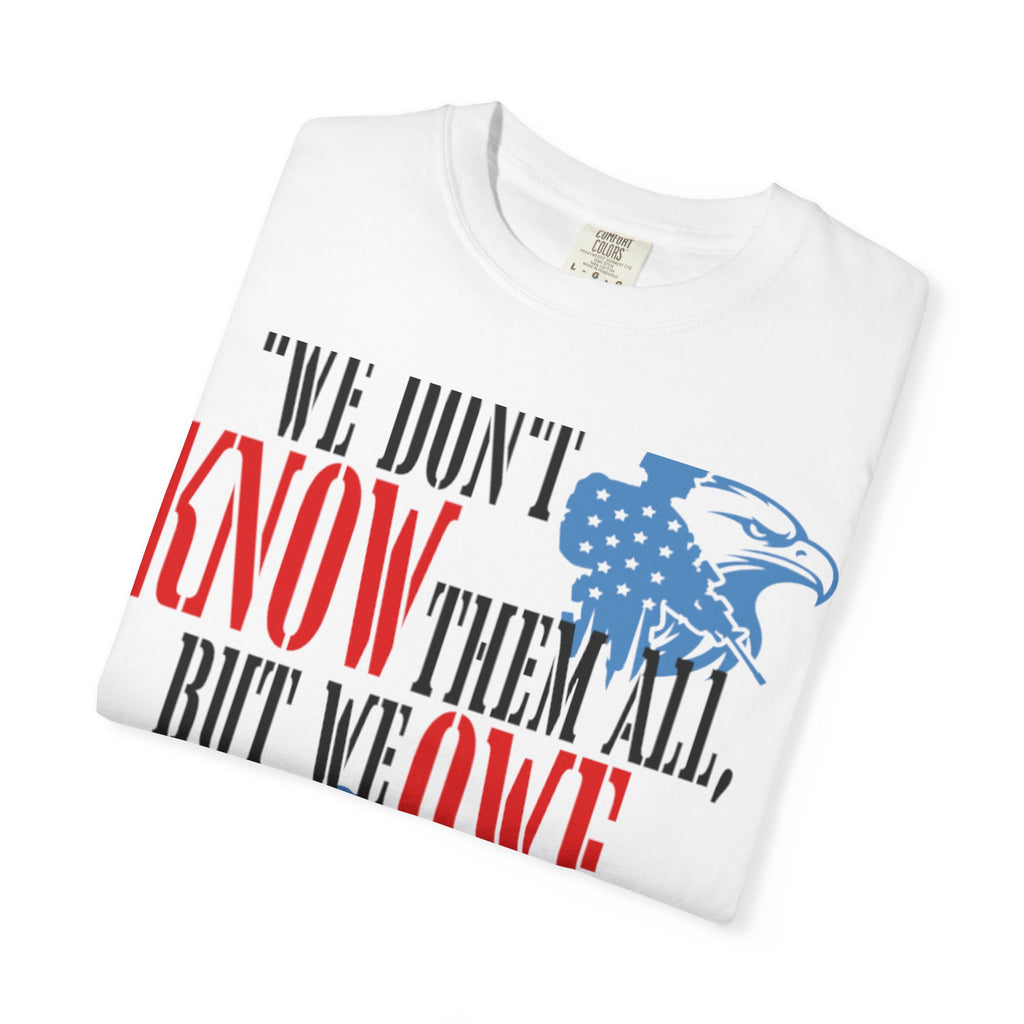 Patriotic Memorial T-Shirt — "We Owe Them All" Veteran Tribute Tee